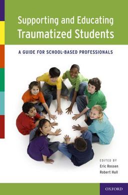 Supporting and Educating Traumatized Students A Guide for School-Based Professionals  9780199766529 Front Cover