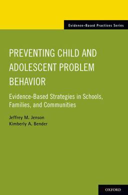 Preventing Child and Adolescent Problem Behavior Evidence-Based Strategies in Schools, Families, and Communities  9780199766598 Front Cover