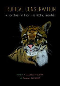 Tropical Conservation Perspectives on Local and Global Priorities  9780199766987 Front Cover