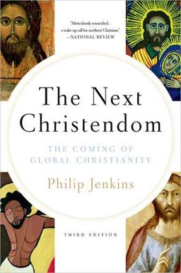 Next Christendom The Coming of Global Christianity 3rd 9780199767465 Front Cover