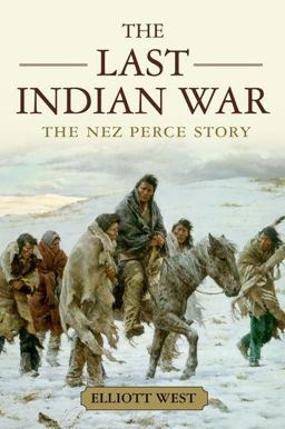 Last Indian War The Nez Perce Story  9780199769186 Front Cover