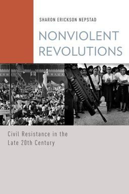 Nonviolent Revolutions Civil Resistance in the Late 20th Century  9780199778218 Front Cover