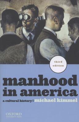 Manhood in America A Cultural History 3rd 9780199781553 Front Cover
