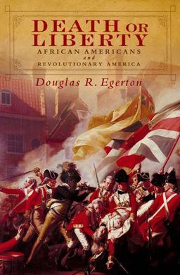 Death or Liberty African Americans and Revolutionary America  9780199782253 Front Cover