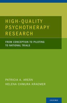 High-Quality Psychotherapy Research From Conception to Piloting to National Trials  9780199782468 Front Cover