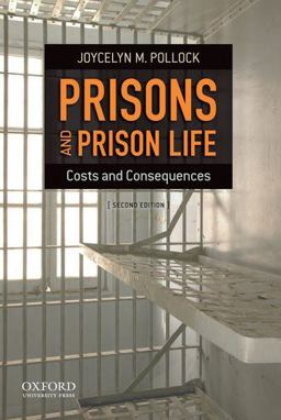 Prisons and Prison Life Costs and Consequences 2nd 9780199783250 Front Cover