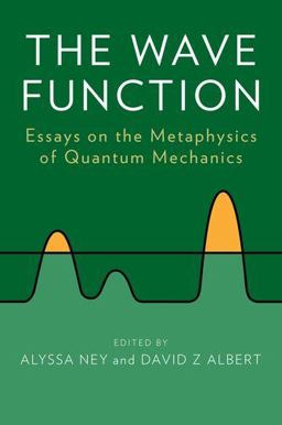 Wave Function Essays on the Metaphysics of Quantum Mechanics  9780199790548 Front Cover
