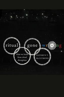 Ritual Gone Wrong What We Learn from Ritual Disruption  9780199790913 Front Cover