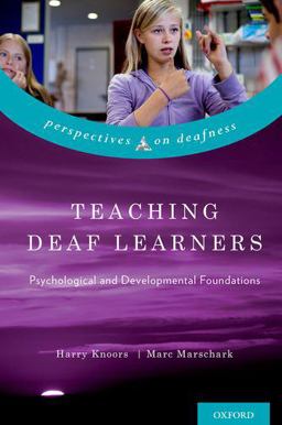 Teaching Deaf Learners Psychological and Developmental Foundations  9780199792023 Front Cover