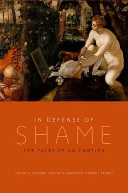 In Defense of Shame The Faces of an Emotion  9780199793532 Front Cover