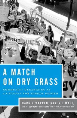 Match on Dry Grass Community Organizing As a Catalyst for School Reform  9780199793587 Front Cover