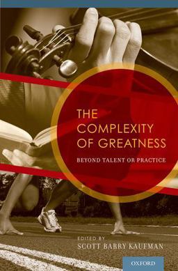 Complexity of Greatness Beyond Talent or Practice  9780199794003 Front Cover