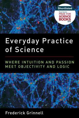 Everyday Practice of Science Where Intuition and Passion Meet Objectivity and Logic  9780199794652 Front Cover