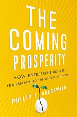 Coming Prosperity How Entrepreneurs Are Transforming the Global Economy  9780199795178 Front Cover