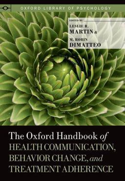 Oxford Handbook of Health Communication, Behavior Change, and Treatment Adherence  9780199795833 Front Cover