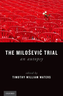 Milosevic Trial An Autopsy  9780199795840 Front Cover
