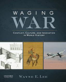 Waging War Conflict, Culture, and Innovation in World History  9780199797455 Front Cover