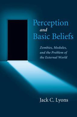 Perception and Basic Beliefs Zombies, Modules, and the Problem of the External World  9780199812073 Front Cover