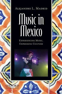 Music in Mexico Experiencing Music, Expressing Culture  9780199812806 Front Cover