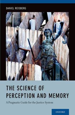 Science of Perception and Memory A Pragmatic Guide for the Justice System  9780199826964 Front Cover