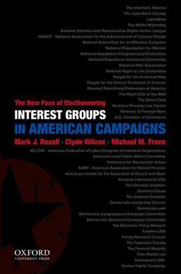 Interest Groups in American Campaigns The New Face of Electioneering 3rd 9780199829798 Front Cover
