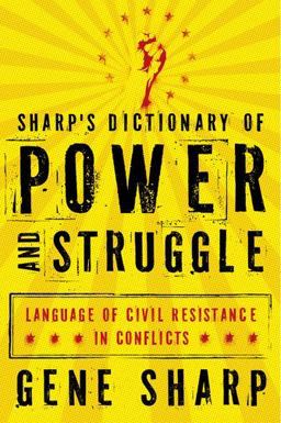 Sharp's Dictionary of Power and Struggle Language of Civil Resistance in Conflicts  9780199829880 Front Cover