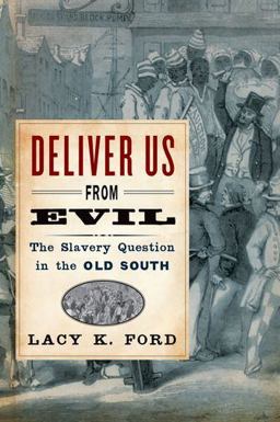 Deliver Us from Evil The Slavery Question in the Old South  9780199832439 Front Cover