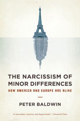 Narcissism of Minor Differences How America and Europe Are Alike  9780199836826 Front Cover