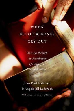 When Blood and Bones Cry Out Journeys Through the Soundscape of Healing and Reconciliation  9780199837106 Front Cover