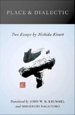 Place and Dialectic Two Essays by Nishida Kitaro 2011 9780199841189 Front Cover