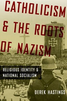 Catholicism and the Roots of Nazism Religious Identity and National Socialism  9780199843459 Front Cover