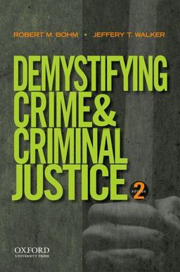 Demystifying Crime and Criminal Justice 2nd 9780199843831 Front Cover