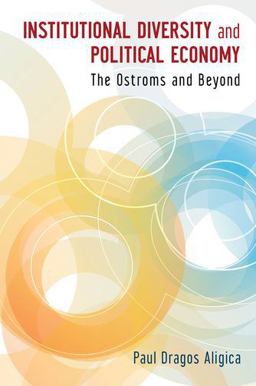 Institutional Diversity and Political Economy The Ostroms and Beyond  9780199843909 Front Cover
