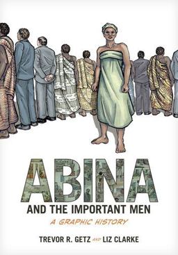Abina and the Important Men A Graphic History  9780199844395 Front Cover