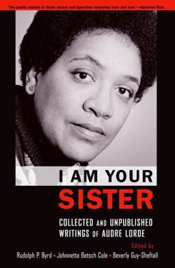 I Am Your Sister Collected and Unpublished Writings of Audre Lorde  9780199846450 Front Cover