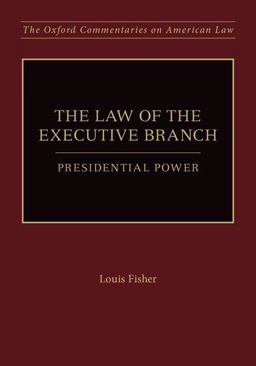The Law of the Executive Branch The Law of the Executive Branch