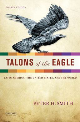 Talons of the Eagle Latin America, the United States, and the World 4th 9780199856954 Front Cover