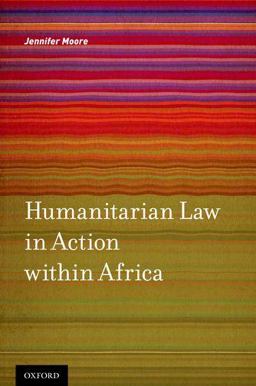 Humanitarian Law in Action Within Africa  9780199856961 Front Cover
