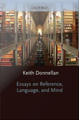 Essays on Reference, Language, and Mind