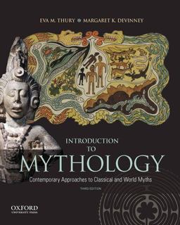 Introduction to Mythology Contemporary Approaches to Classical and World Myths 3rd 9780199859238 Front Cover