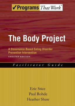 Body Project A Dissonance-Based Eating Disorder Prevention Intervention 2nd 9780199859245 Front Cover