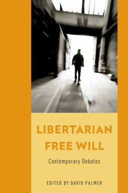 Libertarian Free Will Libertarian Free Will