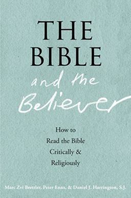 Bible and the Believer How to Read the Bible Critically and Religiously  9780199863006 Front Cover