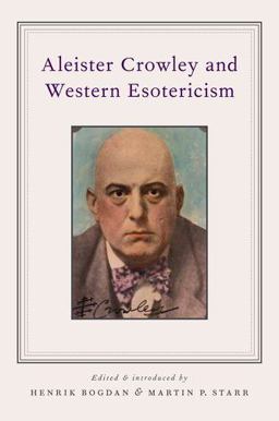 Aleister Crowley and Western Esotericism  9780199863099 Front Cover