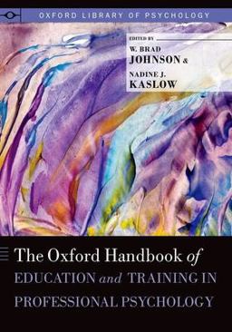 Oxford Handbook of Education and Training in Professional Psychology  9780199874019 Front Cover