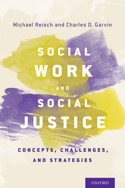 Social Work and Social Justice Concepts, Challenges, and Strategies  9780199893010 Front Cover