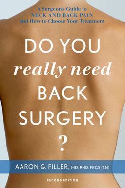 Do You Really Need Back Surgery? A Surgeon's Guide to Neck and Back Pain and How to Choose Your Treatment 2nd 9780199895519 Front Cover