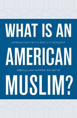 What Is an American Muslim? Embracing Faith and Citizenship  9780199895694 Front Cover