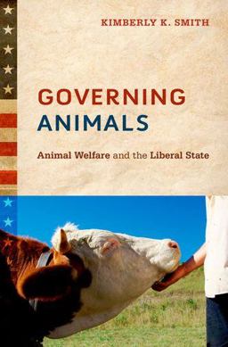 Governing Animals Animal Welfare and the Liberal State  9780199895755 Front Cover
