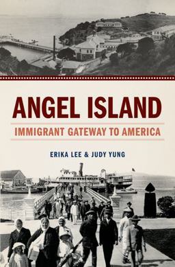 Angel Island Immigrant Gateway to America  9780199896158 Front Cover